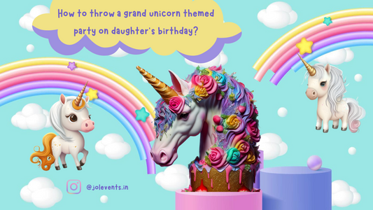  How to throw a grand unicorn themed party on daughters birthday?