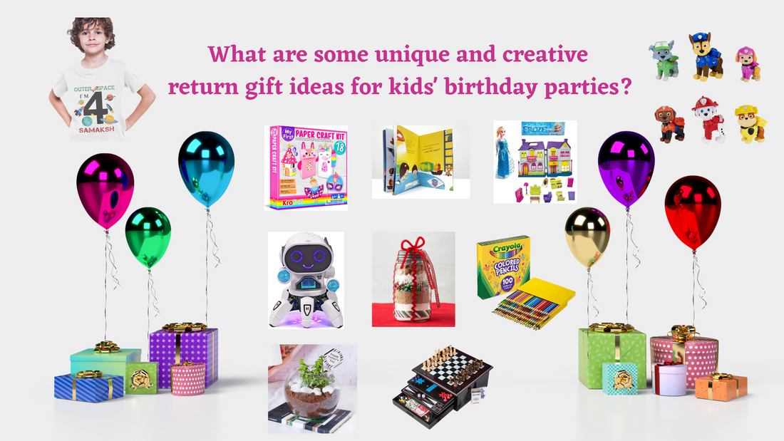 What are some unique and creative return gift ideas for kids' birthday parties?
