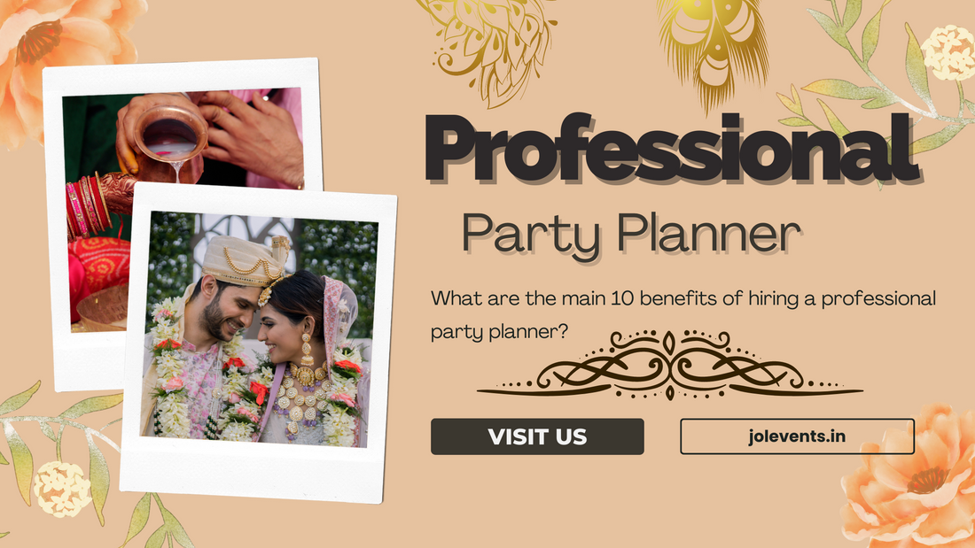 What are the main 10 benefits of hiring a professional party planner?